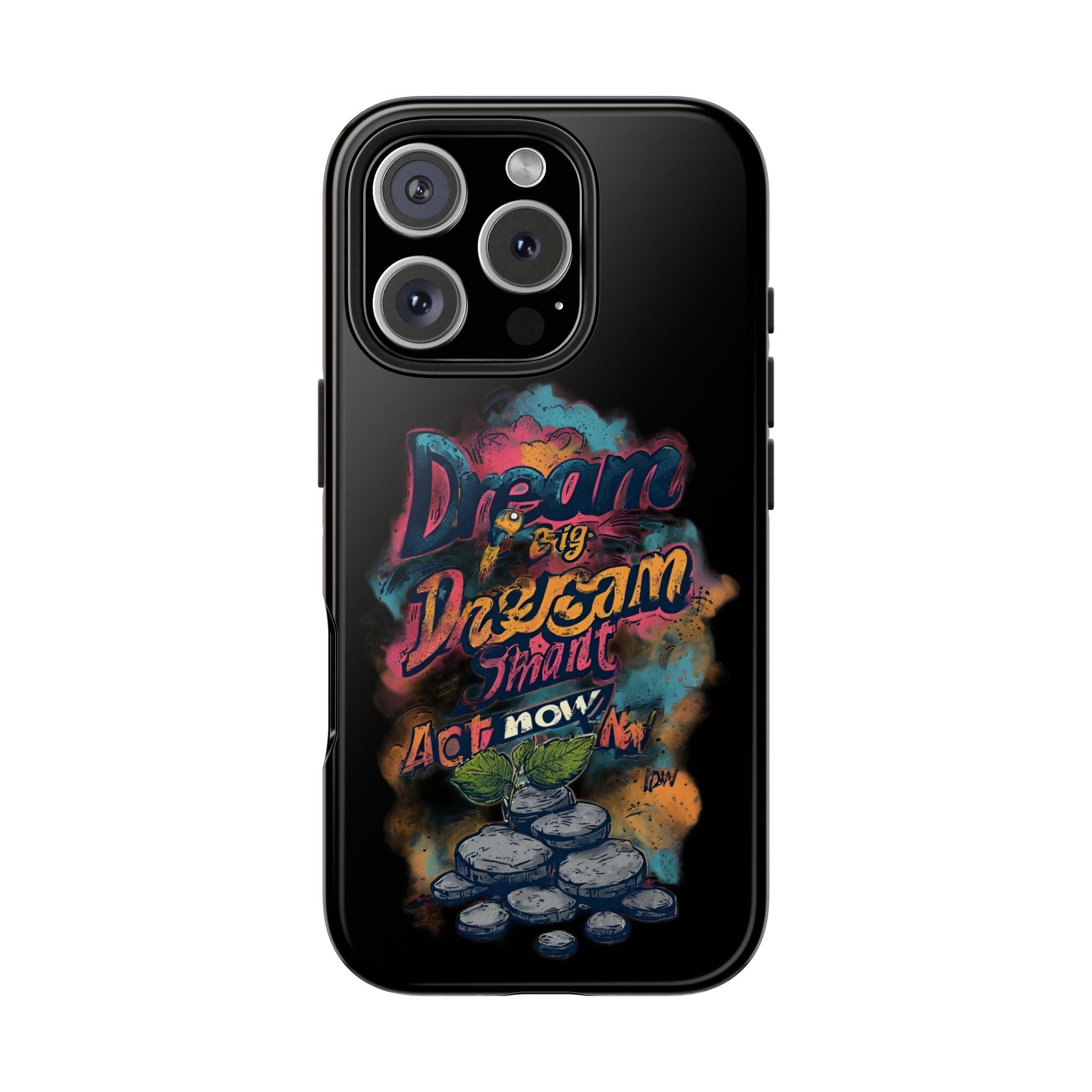 Dream Big Phone Case — Motivational Protective Tough Case
