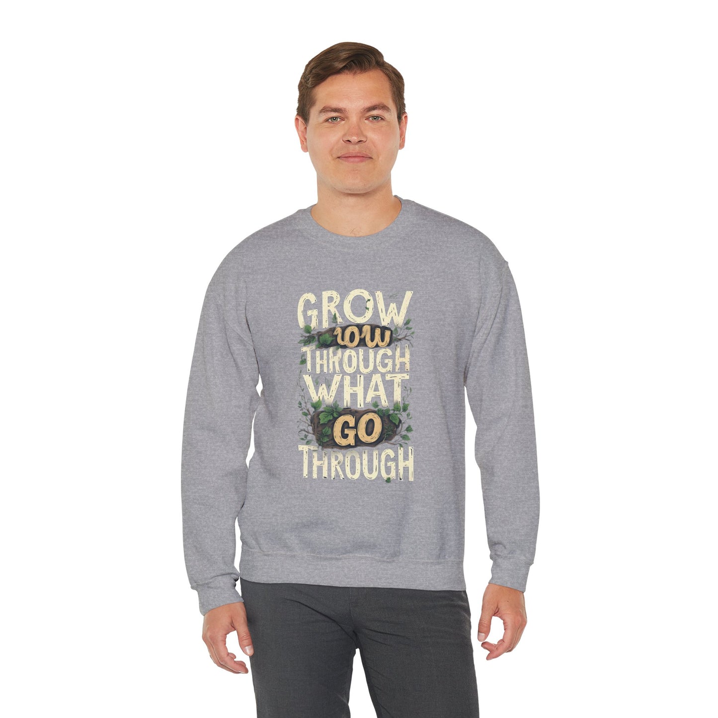 Grow Through What You Go Through Crewneck Sweatshirt — Inspirational Plant Typography