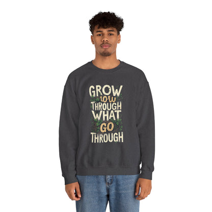 Grow Through What You Go Through Crewneck Sweatshirt — Inspirational Plant Typography
